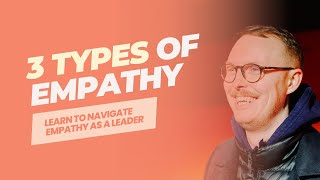 The 3 Types of Empathy: Emotional, Cognitive and Compassionate