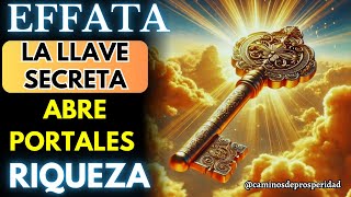 🌟THE SECRET KEY "EFFATA" THAT OPENS ALL DOORS TO IMMEDIATE WEALTH IN YOUR LIFE💰
