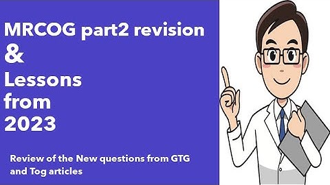 Part2 MRCOG Essential guide (Lessons from 2023 episode1 )