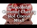 Chocolate Covered Cherry Hot Cocoa Mix Recipe!! Noreen's Kitchen