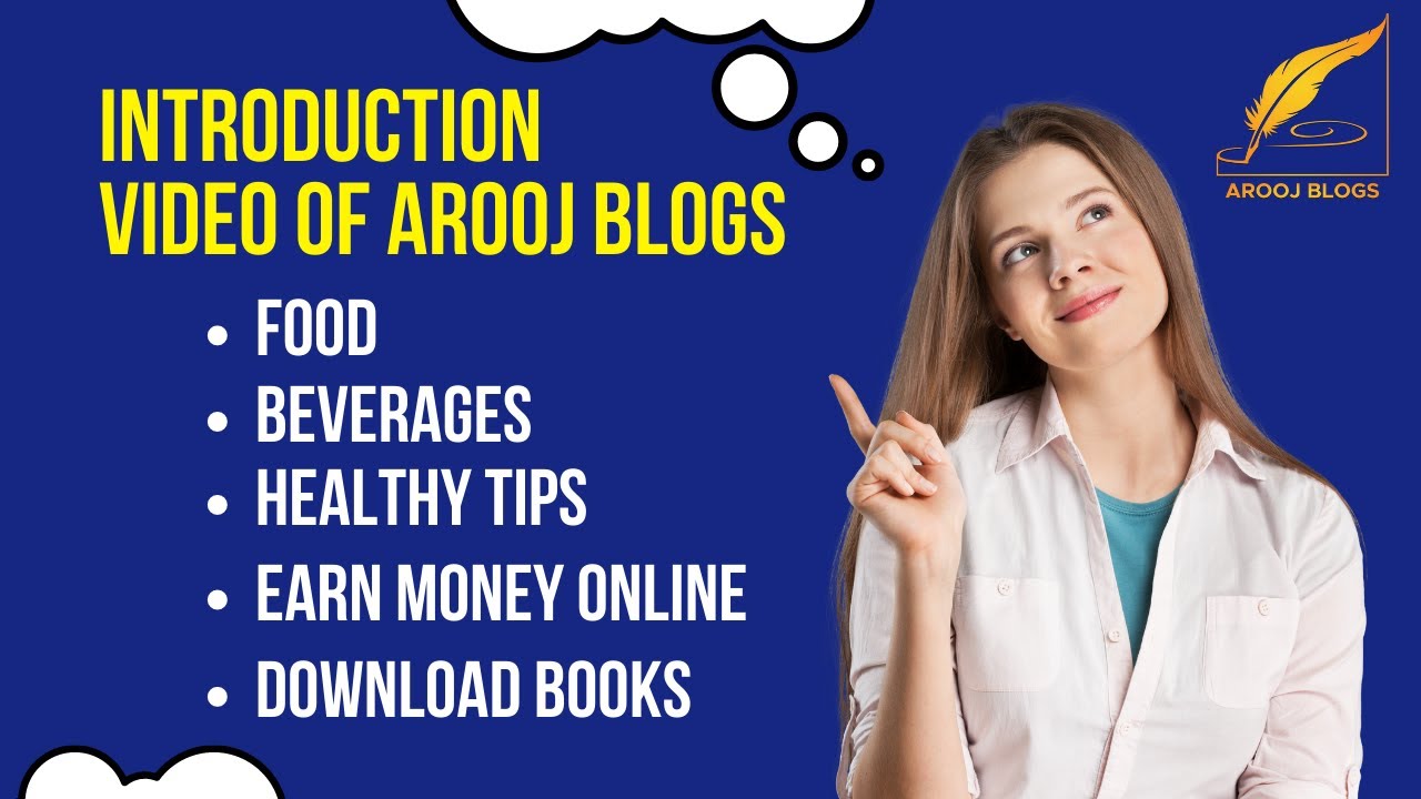 Introduction Video: Arooj Blogs | Food, Drink, Healthy Tips, Make Money Online & Download Books Free