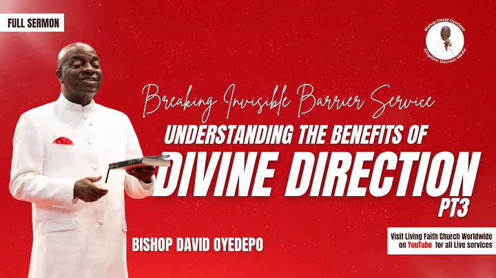 Understanding The Benefits of Divine Direction PT3 | Bishop David Oyedepo Full Messages