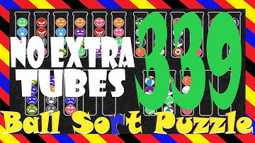 Ball Sort Puzzle Level 339 🎯No Extra Tubes😘Game Walkthrough