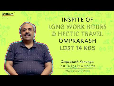 Inspite of long work hours and hectic travel Omprakash Lost 14kgs