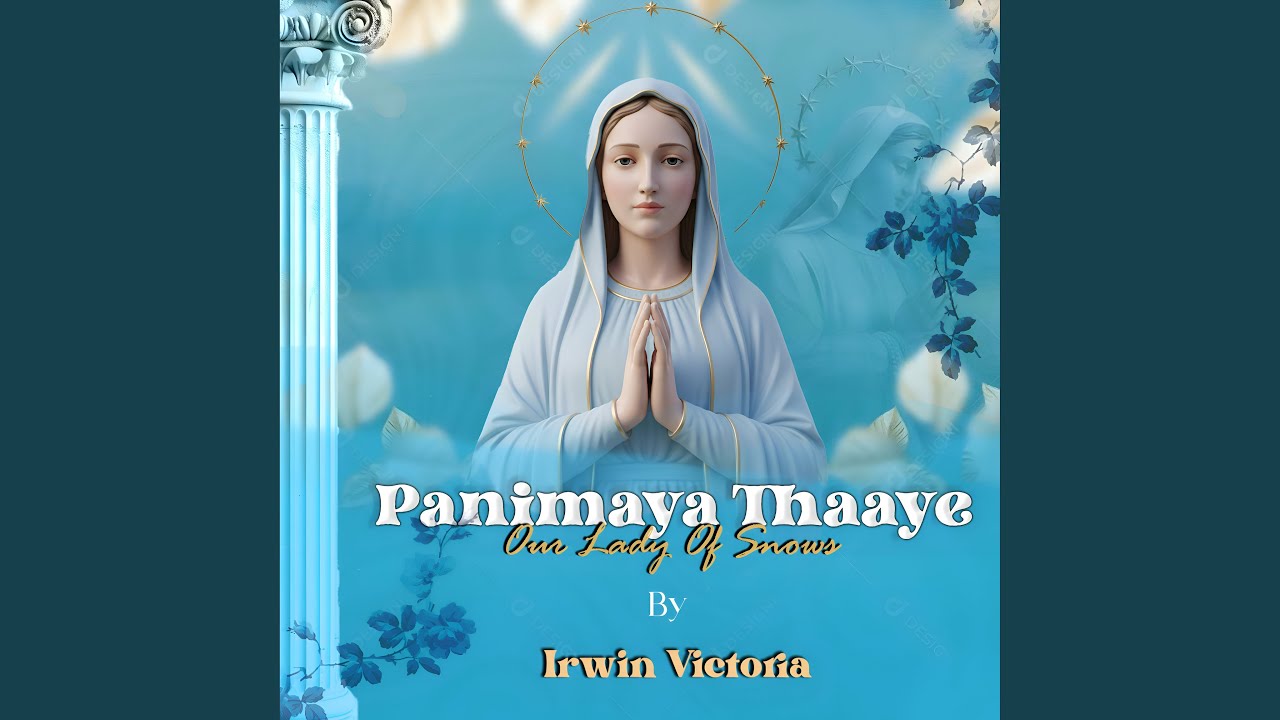 Panimaya Thaaye Our Lady Of Snows