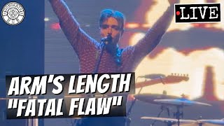 Arms Length Fatal Flaw Live