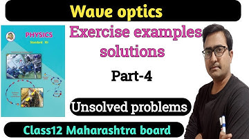 Wave optics exercise solutions part- 4| Class 12 Maharashtra board| Textbook exercise