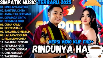 RINDUNYA HATIKU - BAHTERA CINTA- ANDAI TAK BERPISAH  - SIMPATIK MUSIC TERBARU 2025 FULL ALBUM