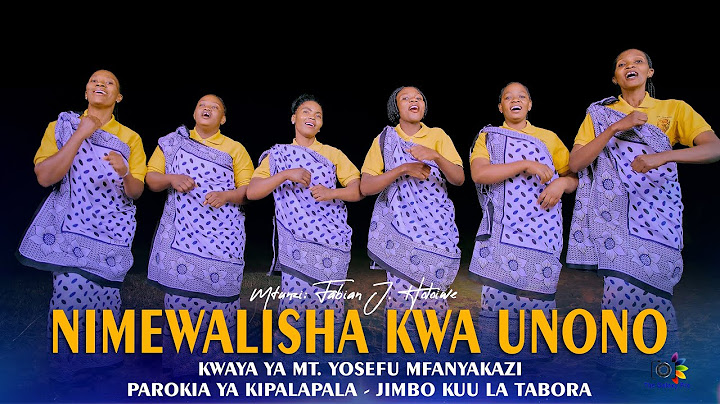 NIMEWALISHA  KWA UNONO- Fabian J. Holoiwe KWAYA YA MT YOSEFU MFANYAKAZI PAROKIA YA KIPALAPALA TABORA