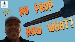 Where’s the Prop?… Now What? | Sailboat Stuck on Land