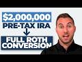 Why Converting Your ENTIRE IRA to Roth Could Save You $1.7 million In Taxes
