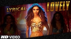 LYRICAL - "Lovely" Song with LYRICS | Deepika Padukone | Kanika Kapoor | Happy New Year  - Durasi: 3:41. 