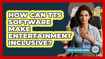 How Can TTS Software Make Entertainment Inclusive? - Special Education Learning