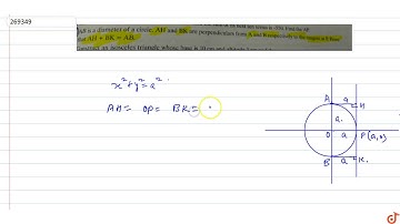AB is a diameter of a circle. `AH and BK` are perpendiculars from A and B respectively to the