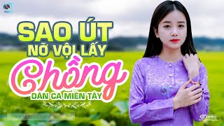 Sao Út Nỡ Vội Lấy Chồng  LK Dân Ca Miền Tây 2024, Nhạc Trữ Tình Quê Hương Chọn Lọc, Dân Ca Miền Tây