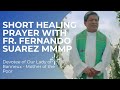 Short healing prayer with fr fernando suarez mmmp