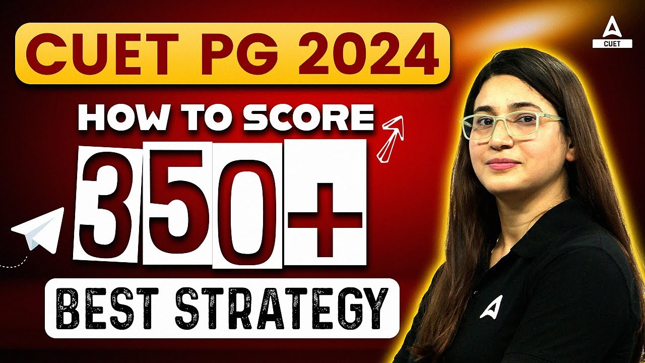 How to Score 350 in CUET PG 2024 | Best Preparation Strategy ...