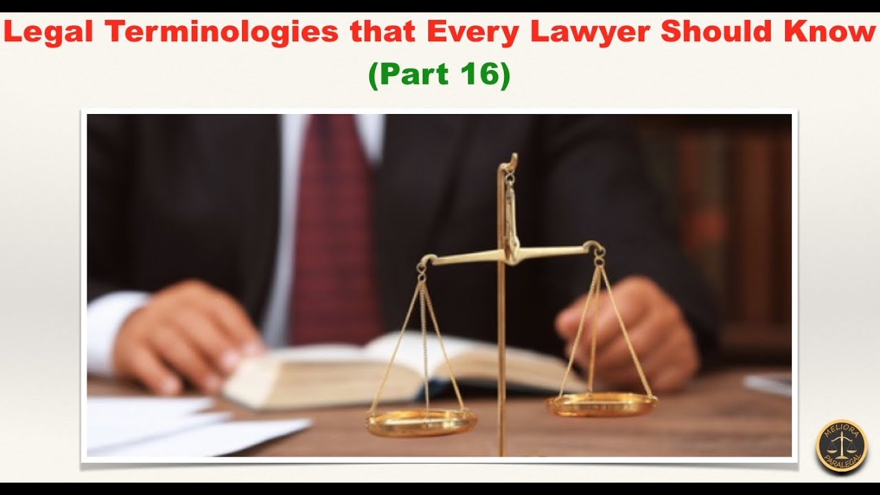 Legal Terminologies that Every Lawyer Should Know (Part 16) YouTube