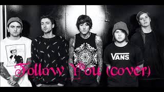 Follow You bring me the horizon cover (female vocal)