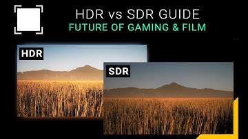 HDR vs SDR Ultimate Guide - Future of Gaming & Film