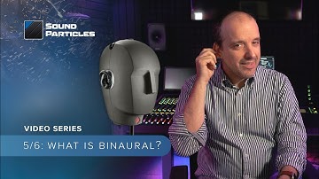 What is Binaural? | (5/6) All You Need to Know About 3D Audio