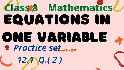 Equations in one variable | Practice set 12.1 | class 8 Mathematics