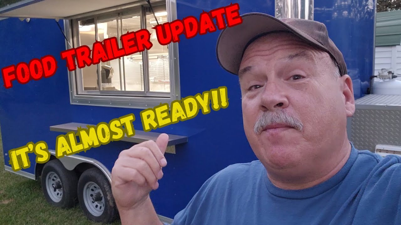 Food Trailer Update It s Almost Ready YouTube food-trailer-update-it-s-almost-ready-youtube