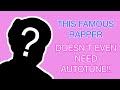 SHOCKING FAMOUS RAPPERS WHO DON'T NEED AUTOTUNE!!