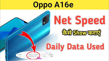 How to show net speed in Oppo a16 e, Oppo a16e enable daily data used, Oppo a16e net speed