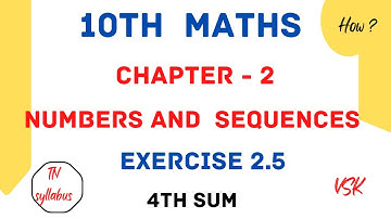 10th Maths @mathswithvsk6794 / Chapter 2 Numbers and Sequences Exercise 2.5 4th Sum