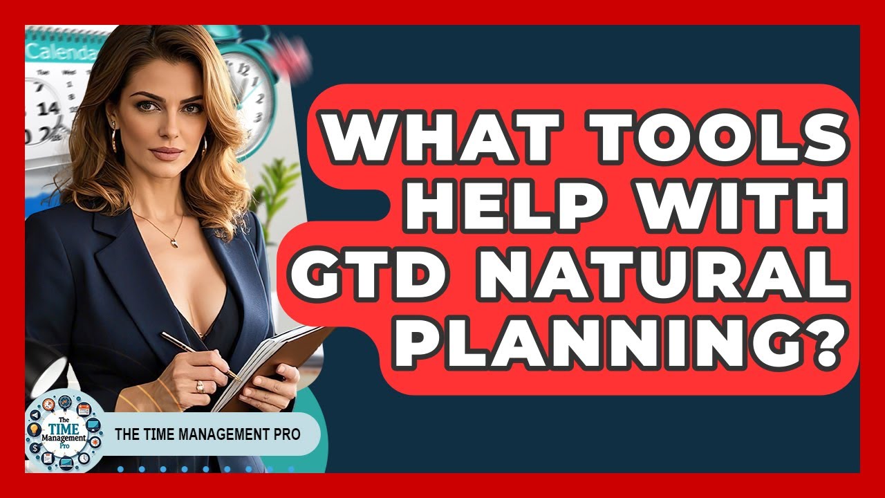 What Tools Help With GTD Natural Planning? - The Time Management Pro ...