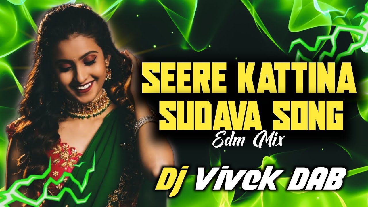 Seere Kattina Sudava   Edm Mix   Dj Vivek DAB