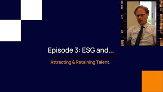 Episode 3 of 'ESG in Health &amp; Social Care': Attracting &amp; Retaining the Best Talent