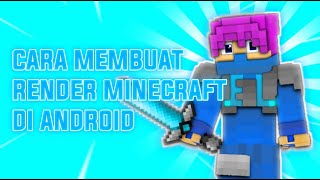 CARA MEMBUAT RENDER MINECRAFT GAMPANG DI ANDROID!!