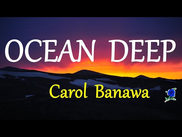 OCEAN DEEP -  CAROL BANAWA  lyrics (HD) class=