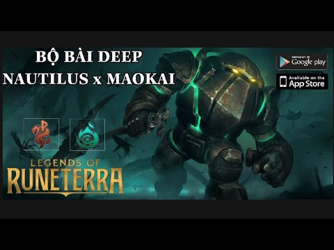 Bộ Bài DEEP(SÂU THẲM) NAUTILUS + MAOKAI Dễ Chơi Cho Tân Thủ | Huyền Thoại Runeterra