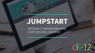 Jumpstart Week 2: Organizing and Customizing Content