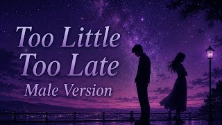 Too Little Too Late - JoJo (Male Cover with Lyrics) | Heartbreaking & Beautiful