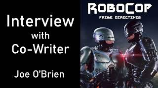 Robocop: Prime Directives — Rare Interview with co-writer Joe O'Brien