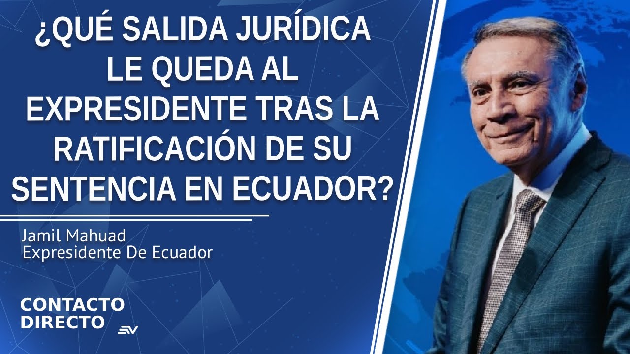 ¿Qué Salida Jurídica Le Queda Al Expresidente? - Entrevista con Jamil Mahuad | Ecuavisa