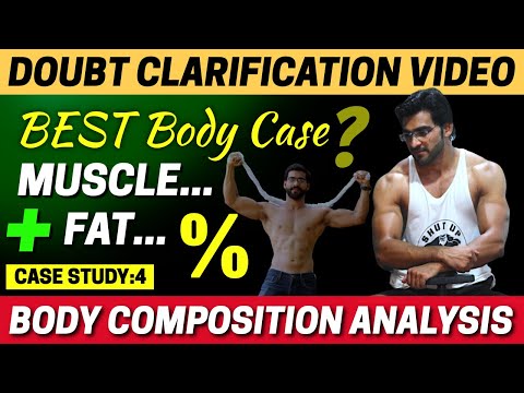 Best Body Condition || Body Composition Case Study 4: Normal Fat + More Muscle