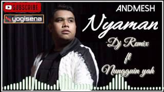 DJ Nyaman-Andmesh ft Nungguin yah Remix 2019