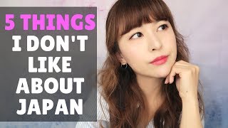 5 Things I Don&#39;t Like About Japan - Watch Before You Go | JAPAN LIVING GUIDE