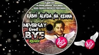 Kabhi Alvida Na Kehna X By DJ PREM | OLD is GOLD | Never Say Good Bye