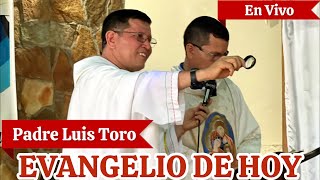 EVANGELIO DE HOY Domingo 05 de Mayo del 2024 con el Padre Luis Toro /71-24