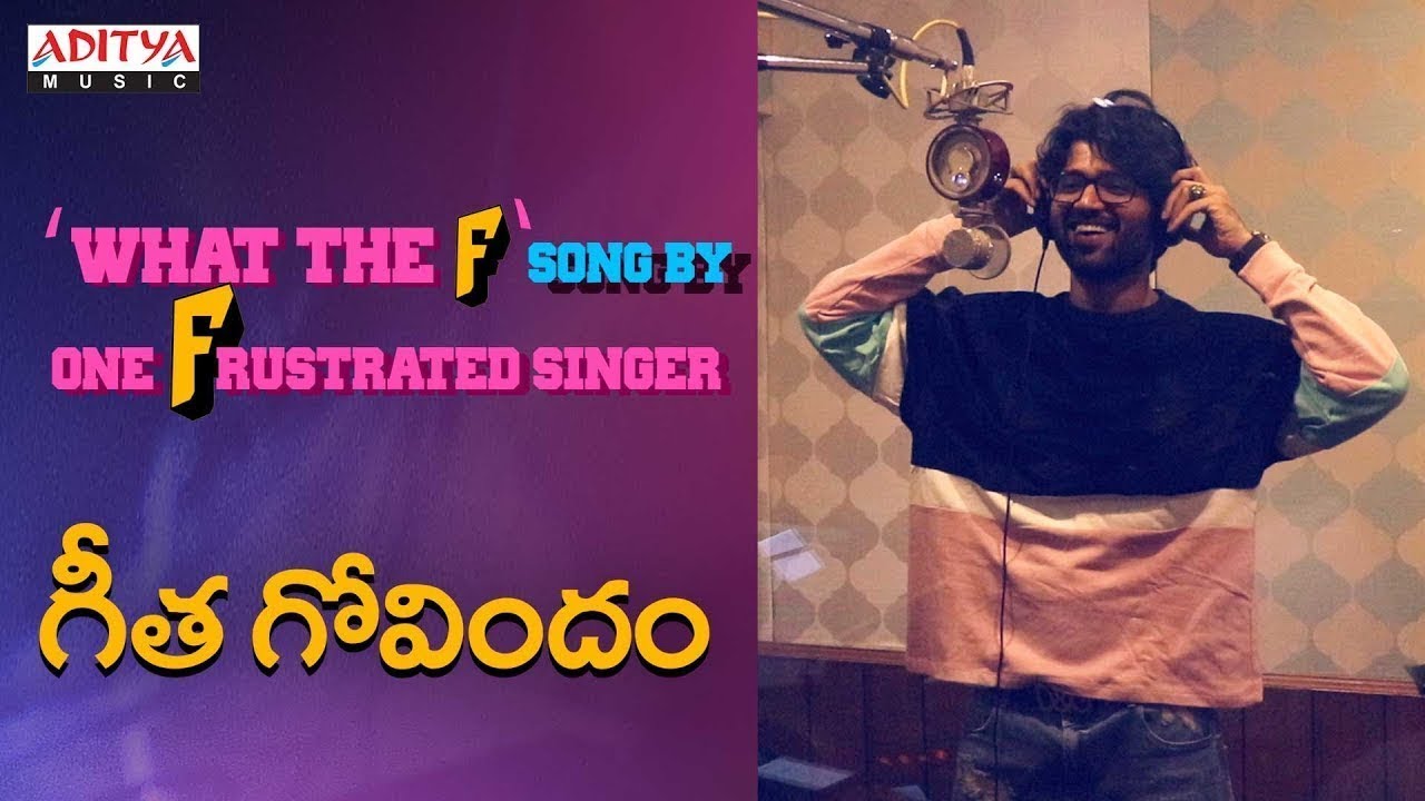 What The F Song Making Promo   Geetha Govindam   What The F Song Sung By Vijay Devarakonda720p