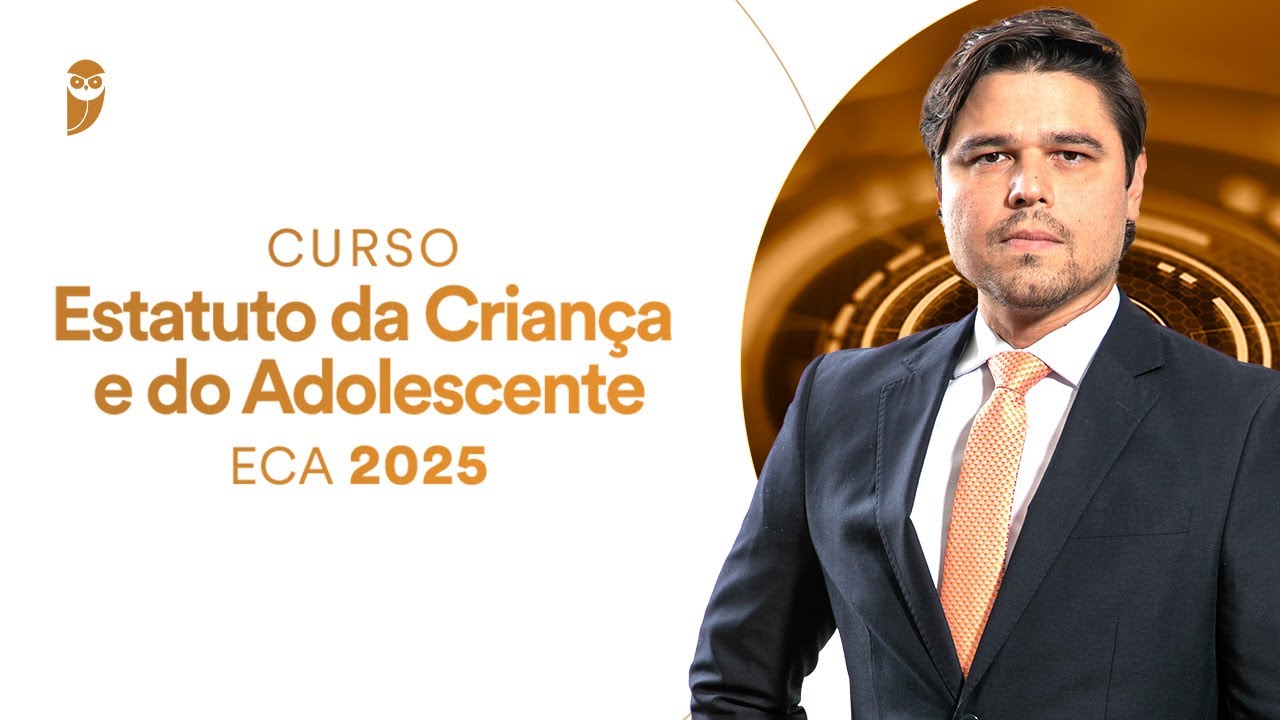 Curso de Estatuto da Criança e do Adolescente ECA 2025 com o Prof. Gustavo Cordeiro