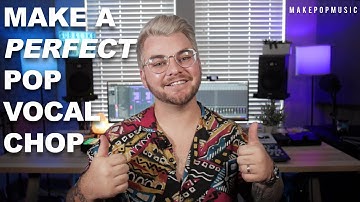 How To Make The Perfect Pop Vocal Chop | Make Pop Music