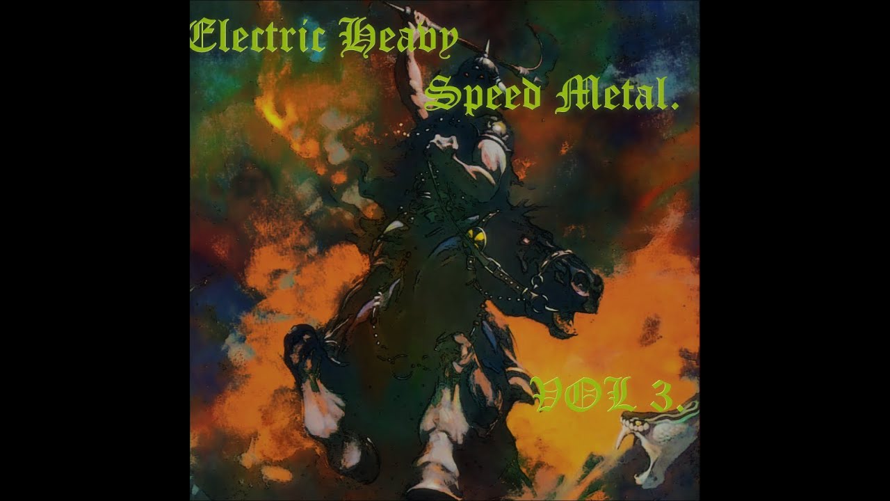 Watch Electric Heavy Speed Metal. VOL 3. on YouTube Watch Electric Heavy Speed Metal. VOL 3. on YouTube