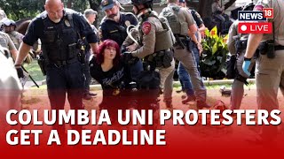 Columbia Uni Drops Deadline For Dismantling Pro-Palestinian Protest | Columbia University LIVE |N18L